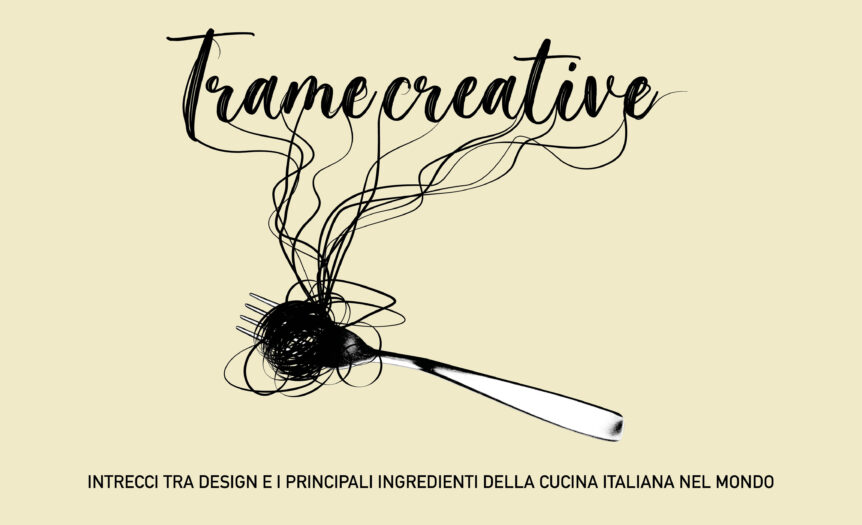 Trame creative: intrecci tra design e i principali elementi della cucina italiana nel mondo