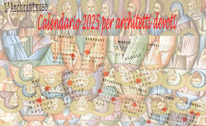 L’archintruso. Calendario 2025 per architetti devoti